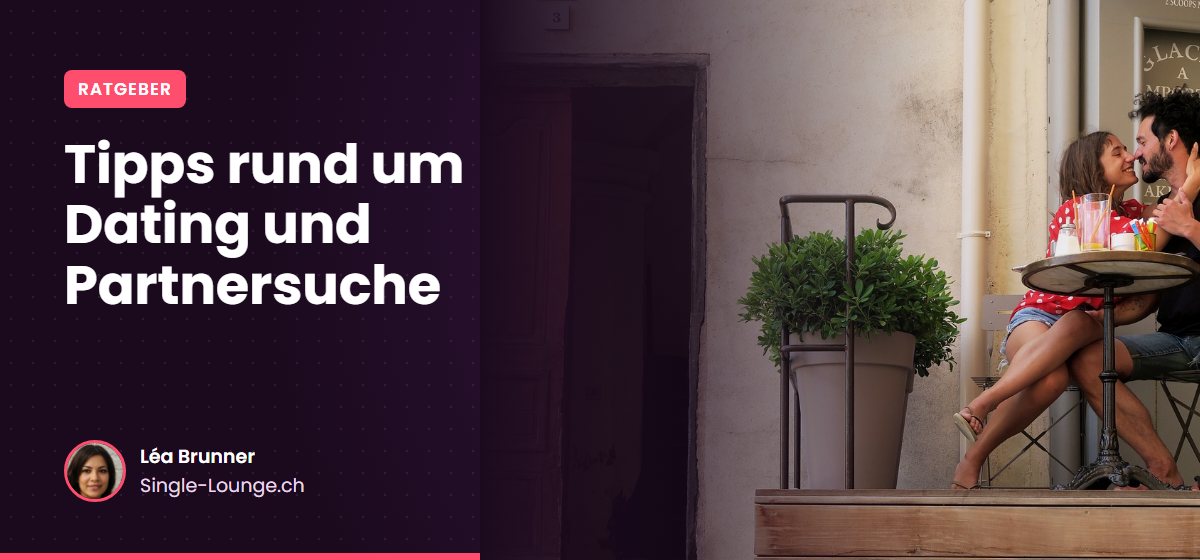 Tipps rund um Dating und Partnersuche
