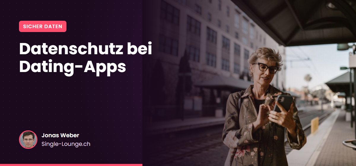 Datenschutz bei Dating-Apps