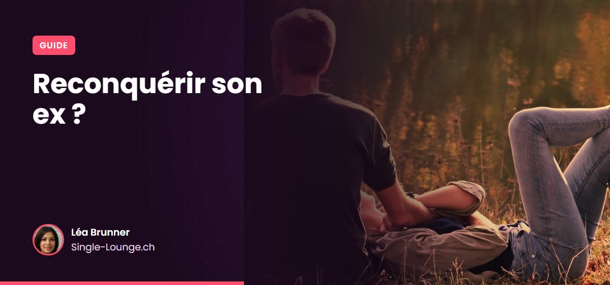 Reconquérir son ex