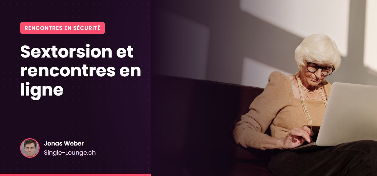 Sextorsion et rencontres en ligne