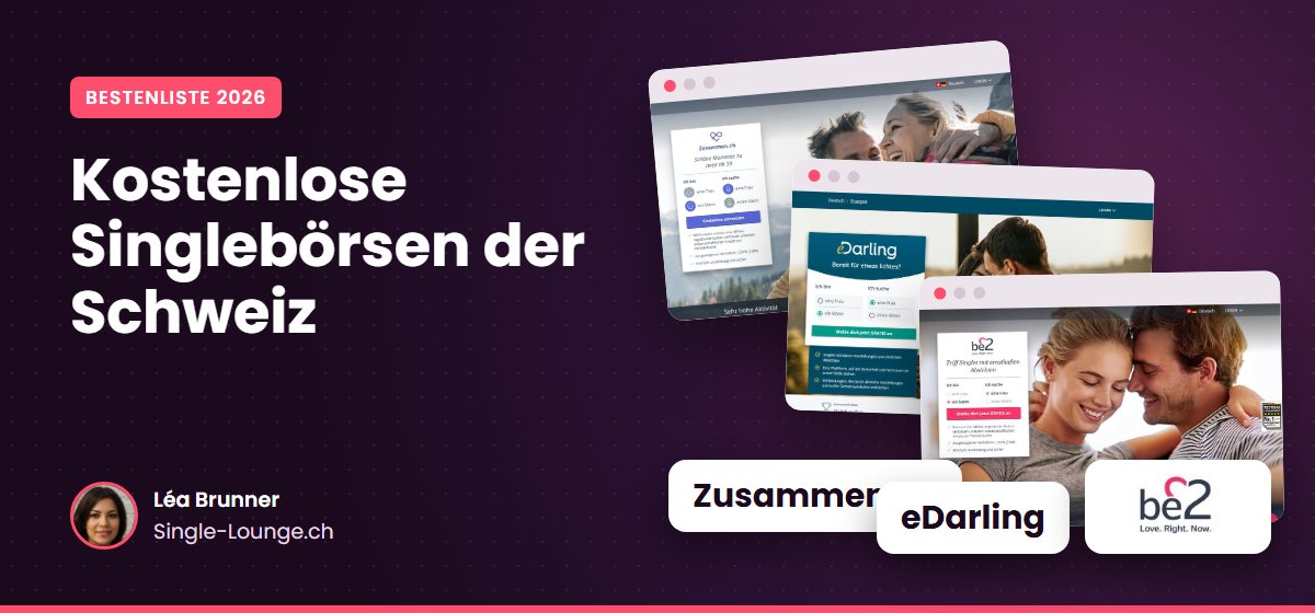 Kostenlose Singlebörsen der Schweiz