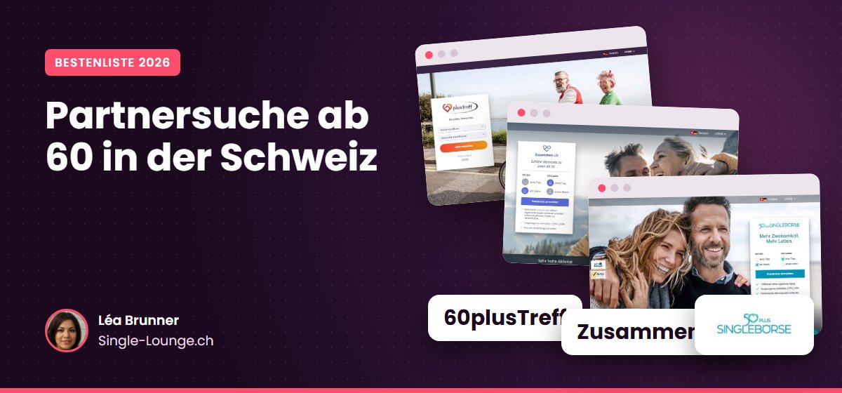 Partnersuche ab 60 in der Schweiz