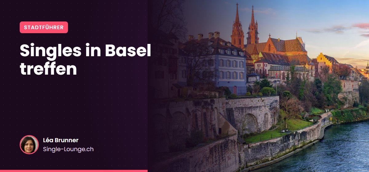 Singles in Basel treffen