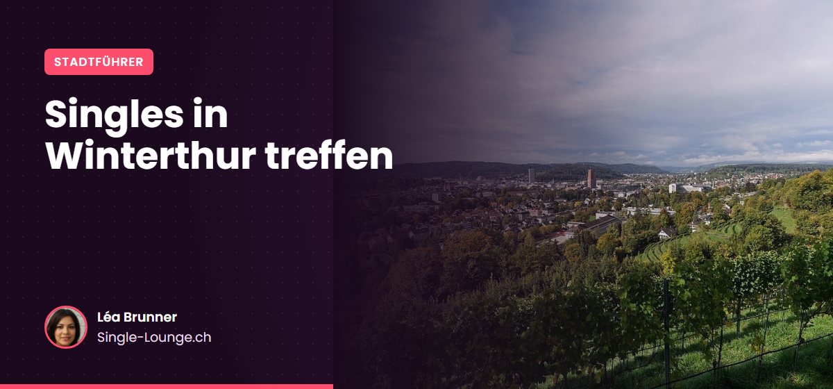 Singles in Winterthur treffen