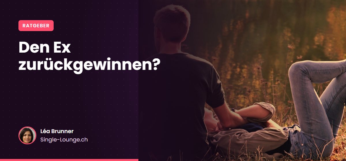 Ex zurückgewinnen